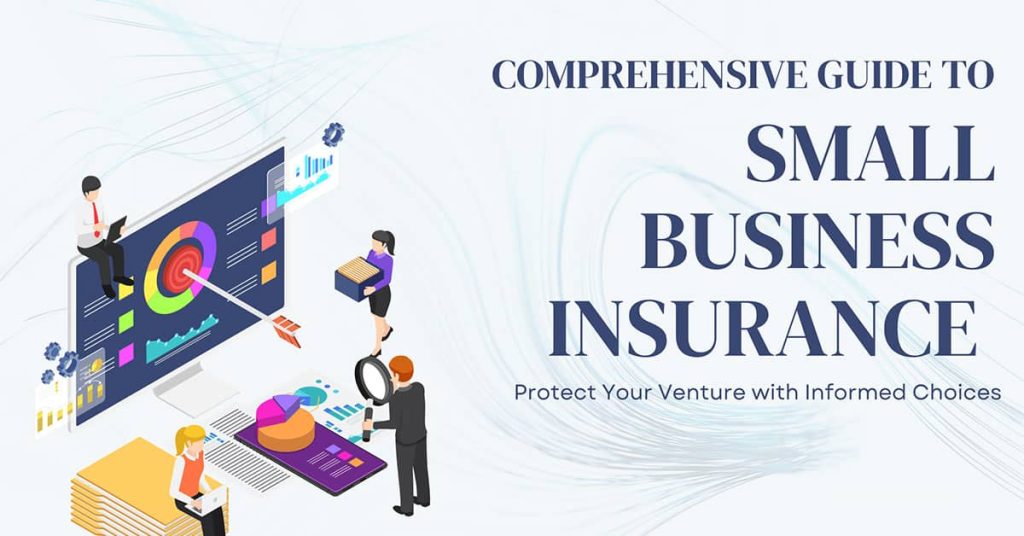 Everything You Need to Know About Small Business Insurance
